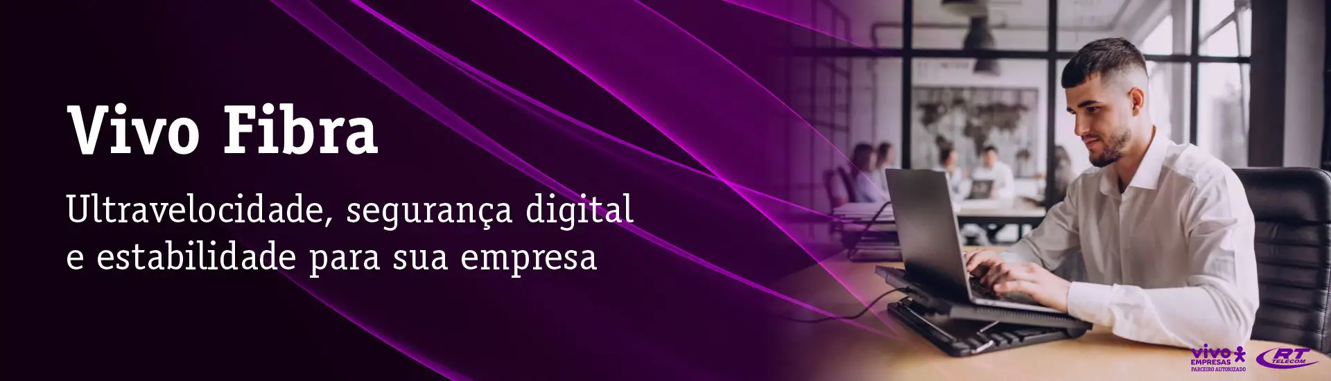 Vivo Fibra - Ultravelocidade, segurança digital e estabilidade para sua empresa