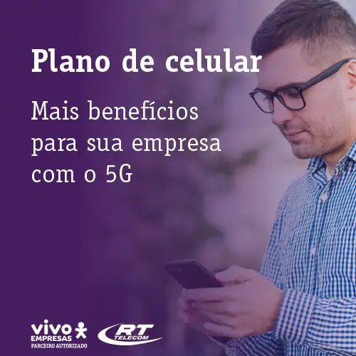 Plano de celular - Mais benefícios para sua empresa com o 5G